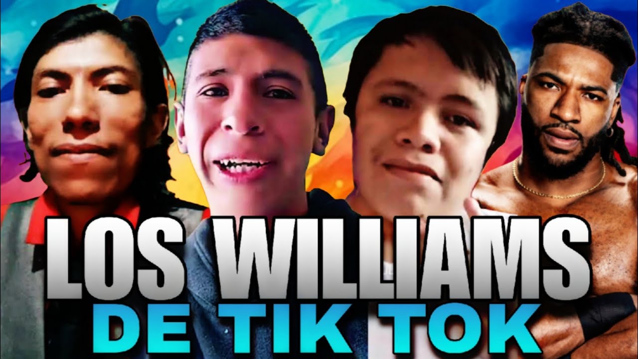 ¿QUE #@$! SON LOS WILLIAMS DE TIK TOK? 