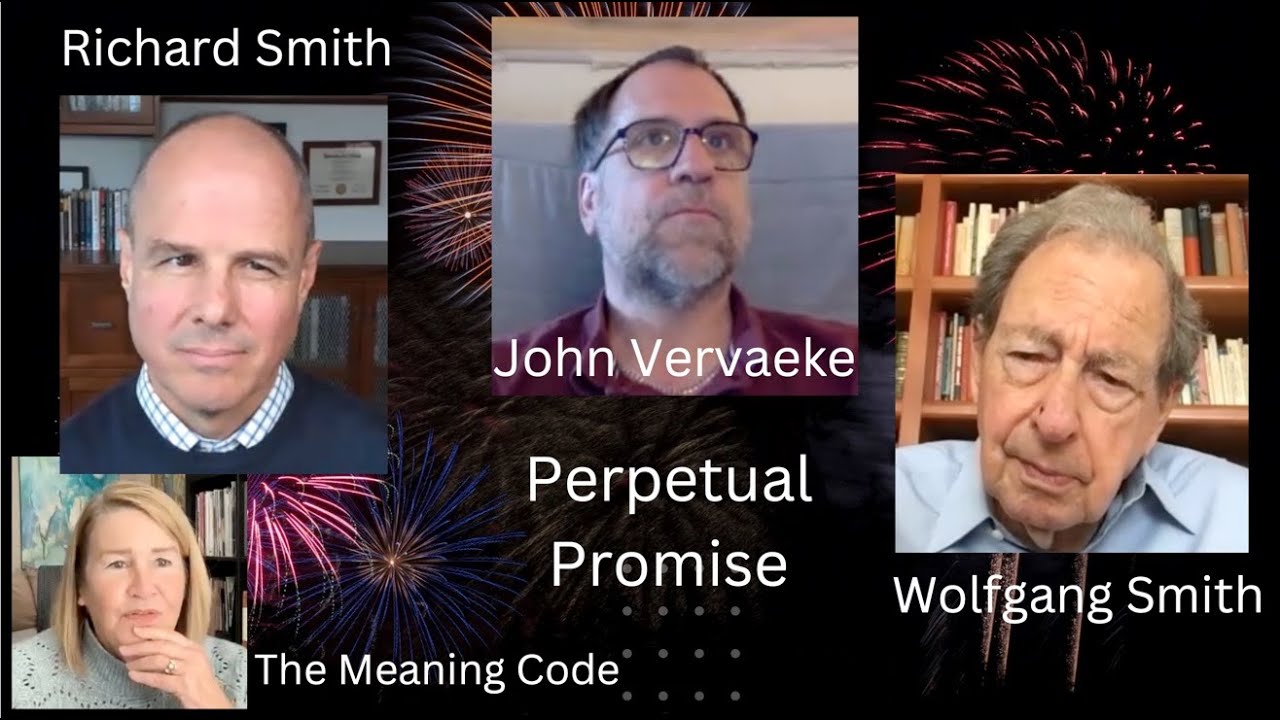 Wolfgang Smith and John Vervaeke: The Perpetual Promise & Inexhaustibleness of Contact with Reality