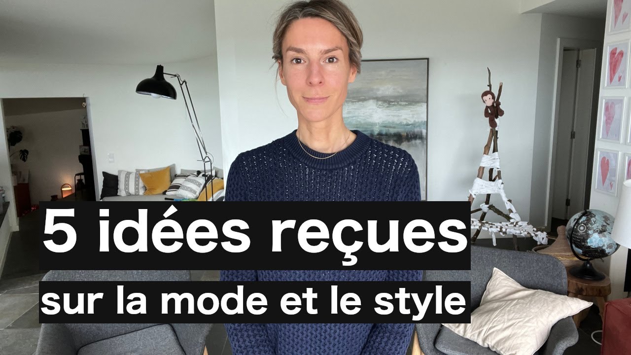 5 idées reçues sur la mode et le style