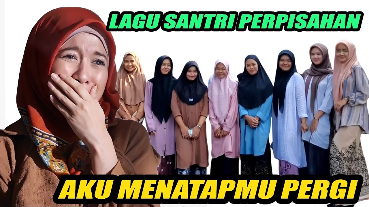 LAGU SANTRI PERPISAHAN | AKU MENATAPMU PERGI 😭😭