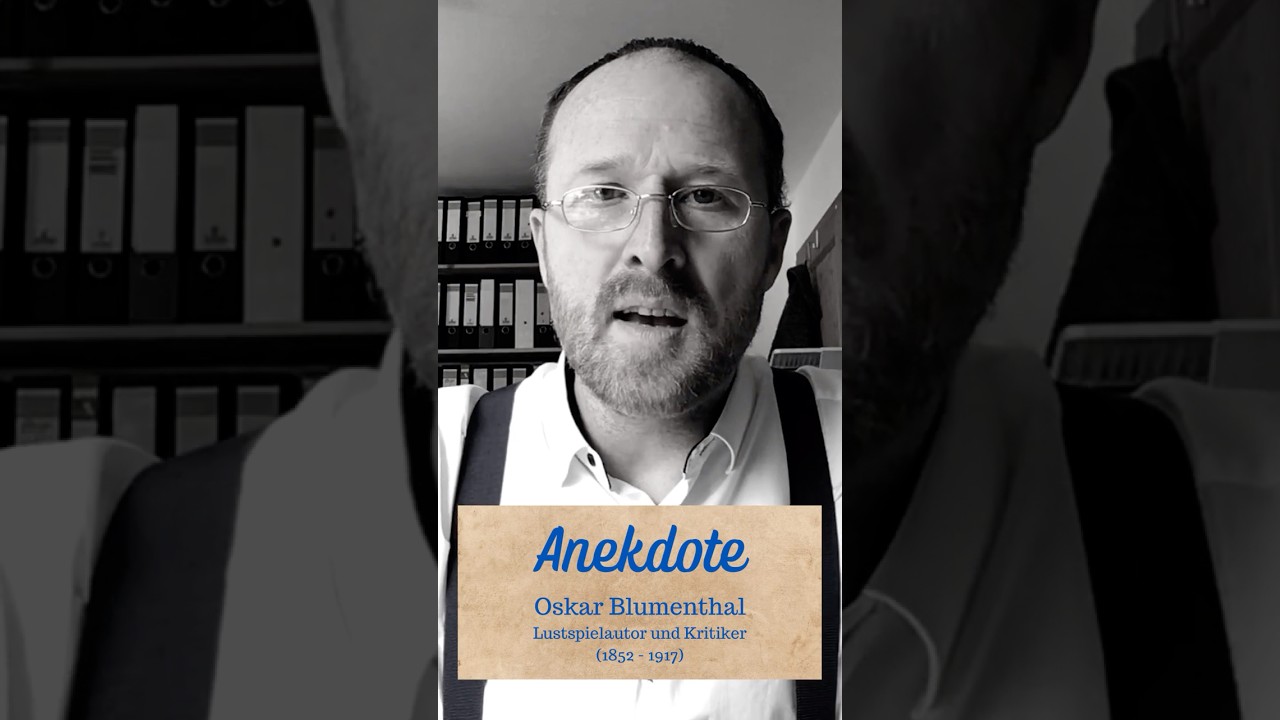 Anekdote &uuml;ber Oskar Blumenthal ... packend ... (#shorts)