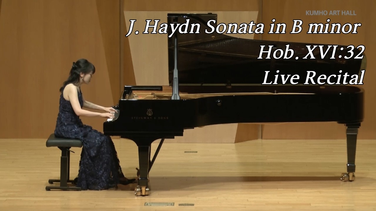 J. Haydn Piano Sonata in B minor, Hob. XVI:32 | Hyun Jung Won, Piano