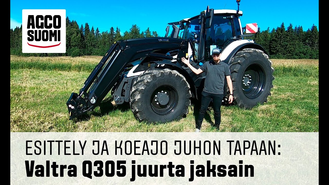 VALTRA Q305 JUURTA JAKSAIN - Perusteellinen esittely ja koeajo Juhon tapaan