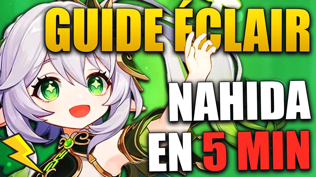GUIDE &Eacute;CLAIR NAHIDA - Stuff Nahida EN 5 MIN