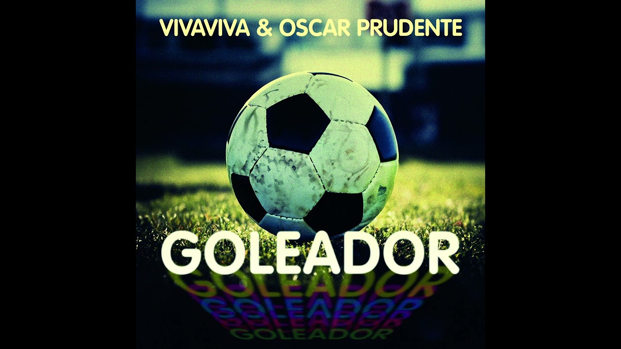 Goleador - VivaViva & Oscar Prudente