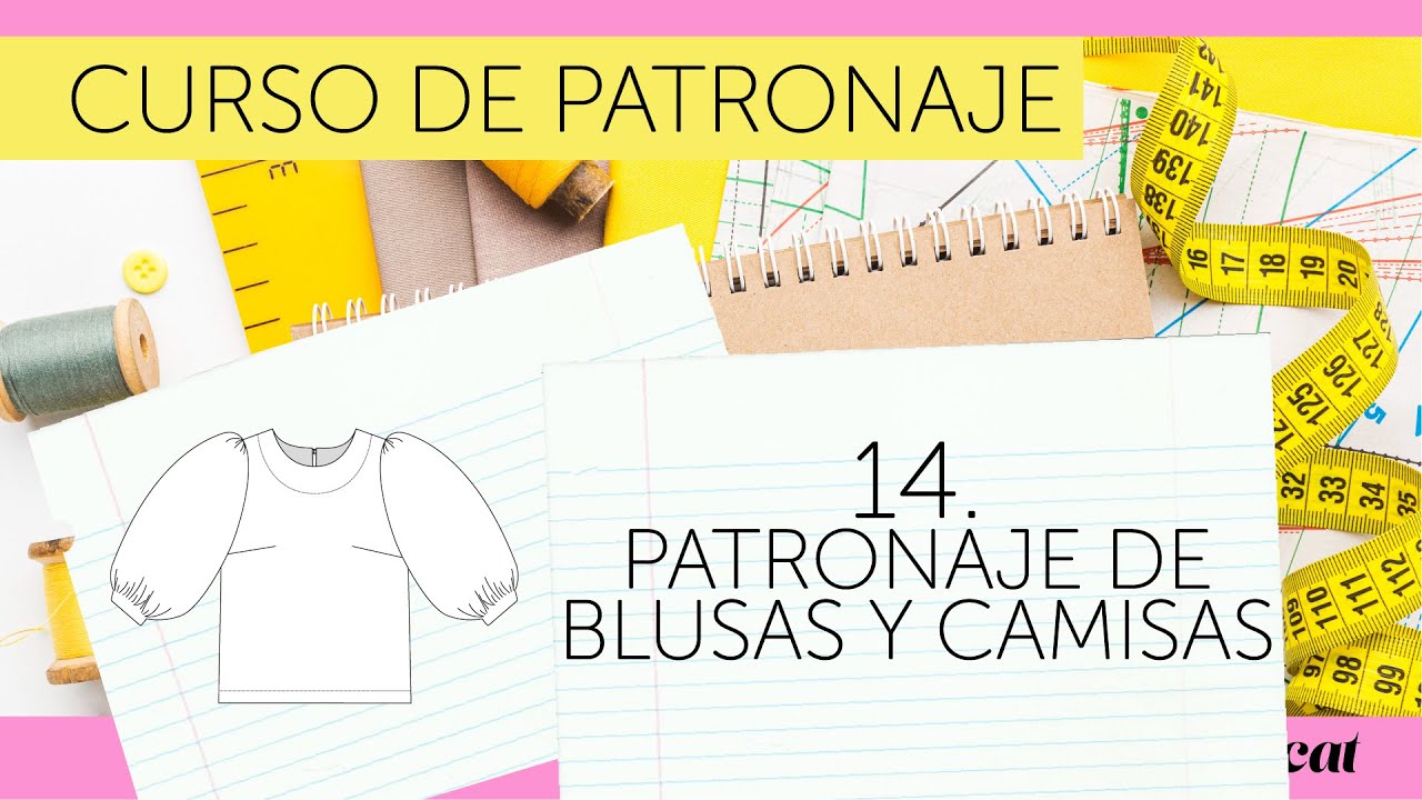 Episodio 14 - Introducción al trazado de blusas y camisas - CURSO DE PATRONAJE