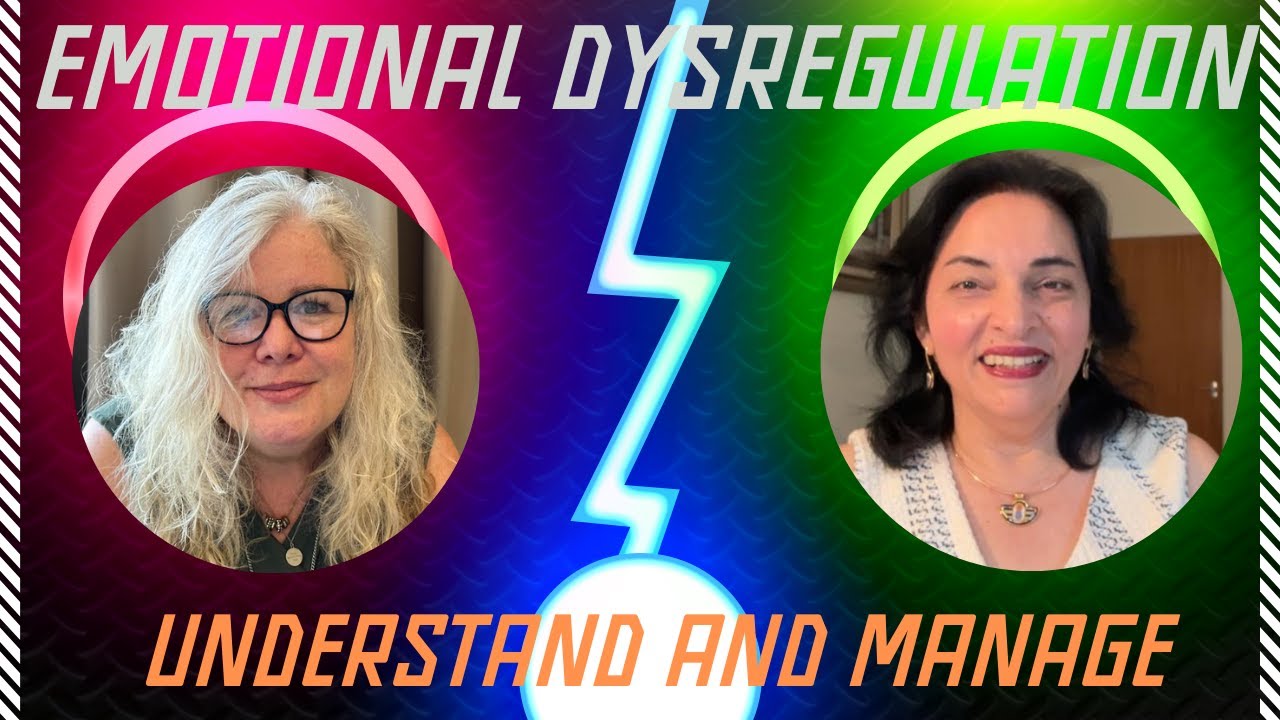 Emotional Dysregulation  - Understand and Manage