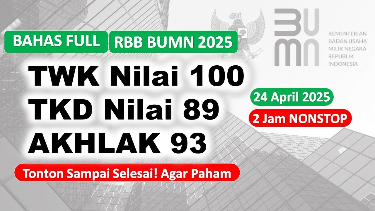 BAHAS FULL FR UJIAN Peserta RBB BUMN 2025|| TWK 100 TKD 89 AKHLAK 93 || WAJIB PAHAM BUMN 2025