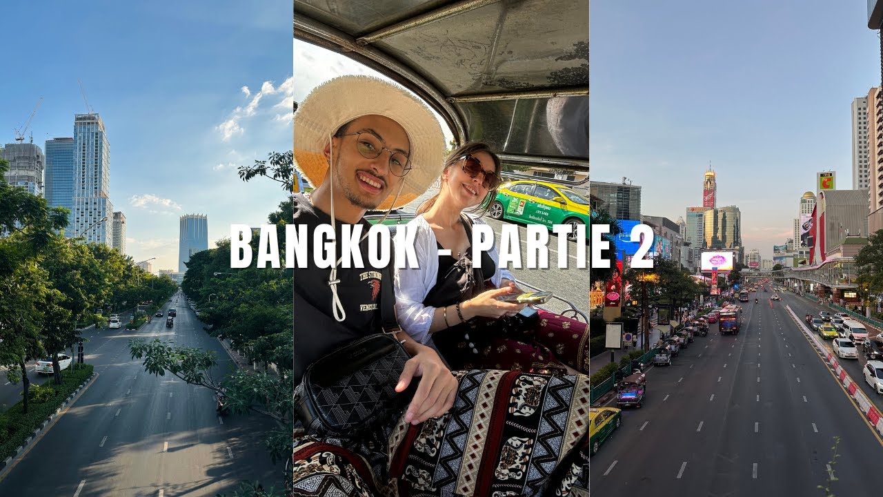 BANGKOK part.2 - On découvre la ville