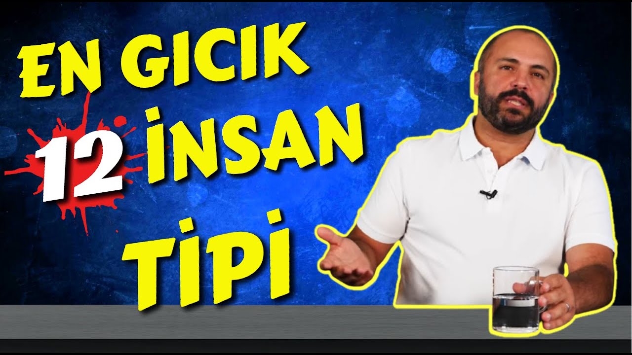 EN GICIK 12 İNSAN TİPİ - EN İTİCİ İNSANLAR - KİŞİSEL GELİŞİM VİDEOLARI