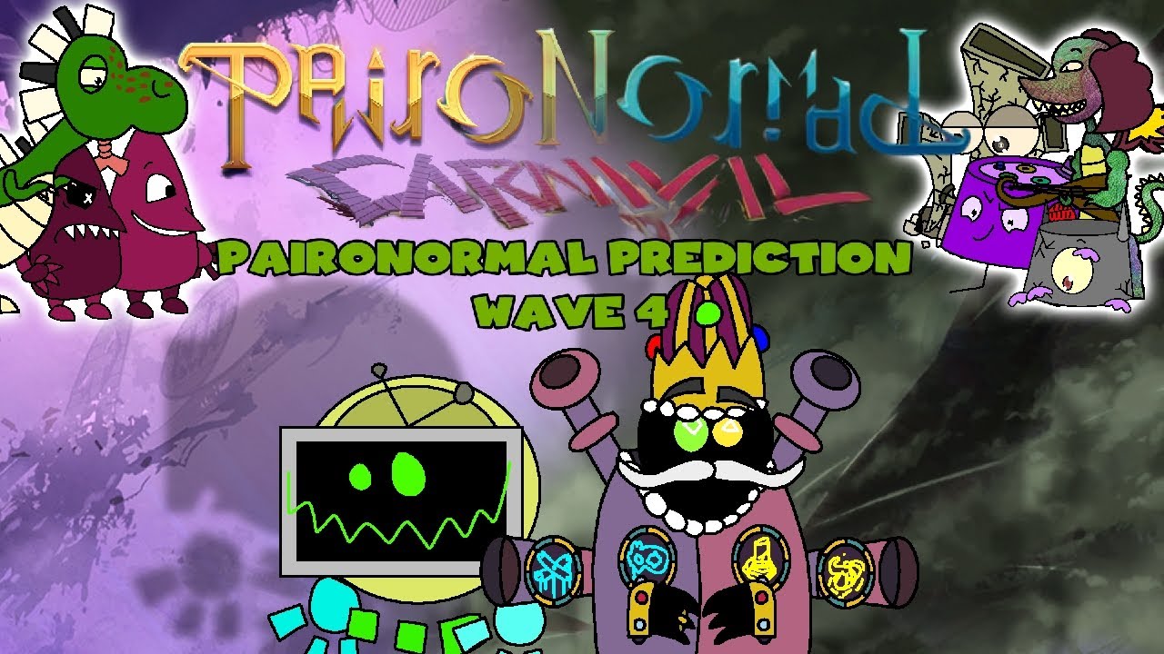 Paironormal Carnival - Paironormal Prediction Wave 4 (My Singing Monsters) (REUPLOADED)