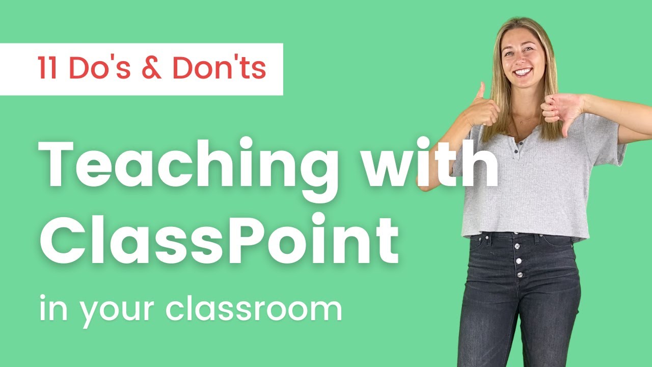 Teaching with ClassPoint in the Classroom - 11 Do’s and Don’ts