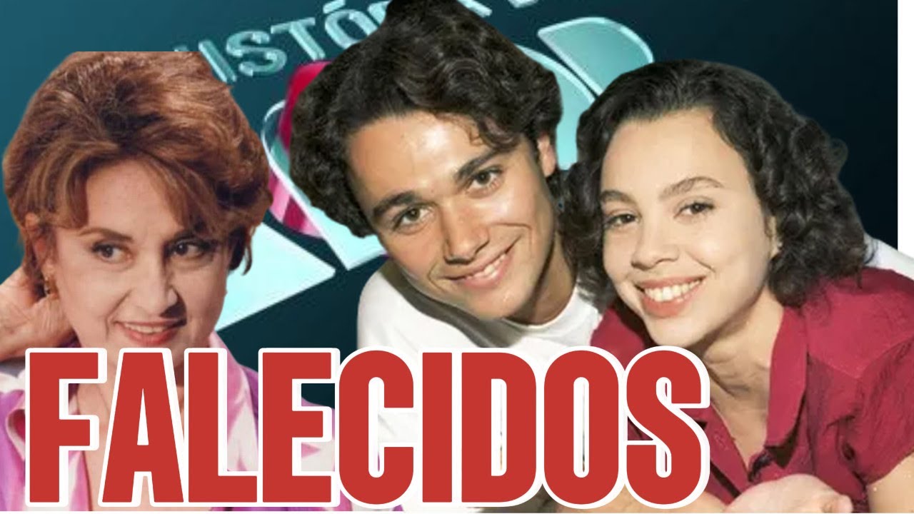 HISTÓRIA DE AMOR - SAIBA QUEM JÁ NOS DEIXOU ENTRE O ELENCO DA NOVELA COM IDADE E CAUSA DO FALECIMENT