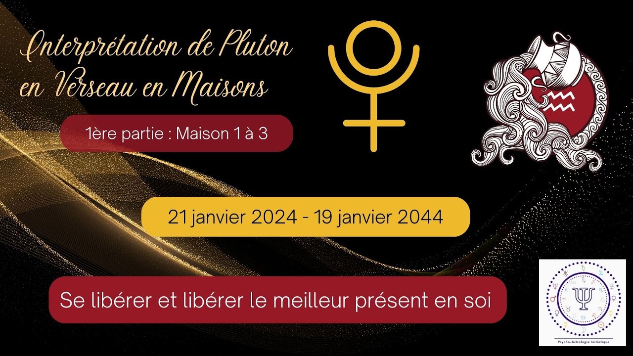 Transit de Pluton en Verseau : Interprétation des Maisons 1 à 3