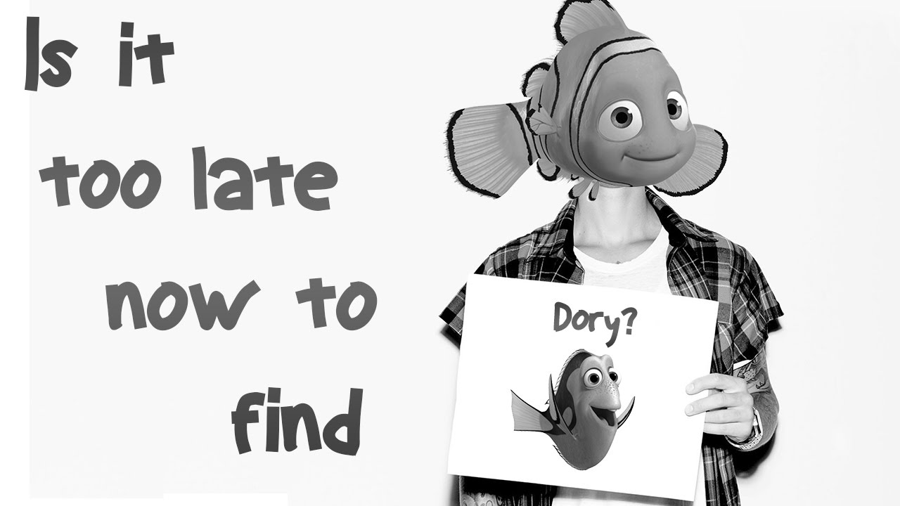 Is It Too Late Now To Find Dory? (Finding Dory/Justin Bieber 