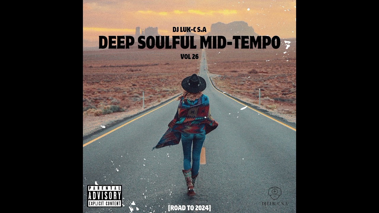 Deep Soulful Mid-Tempo Vol 26 Mixed by Dj Luk-C S.A (Road To 2024)