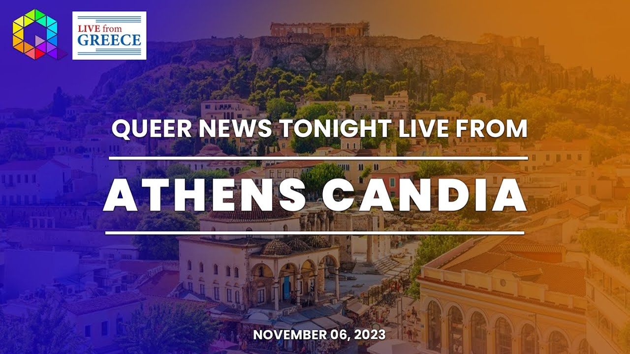 Queer News Tonight Goes Global: Live from Athens' Candia Hotel Rooftop | November 6, 2023