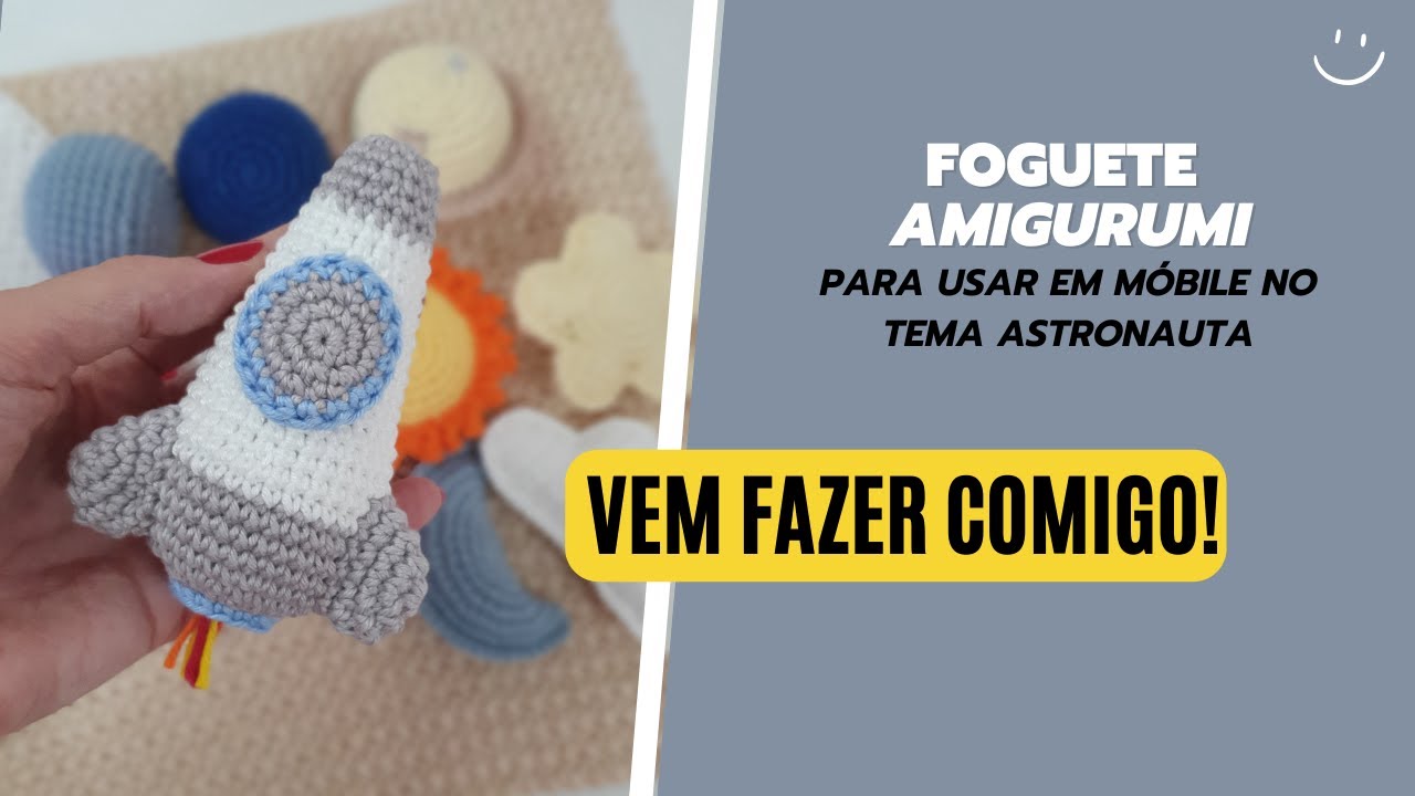 FOGUETE AMIGURUMI PARA MÓBILE | Tema Astronauta