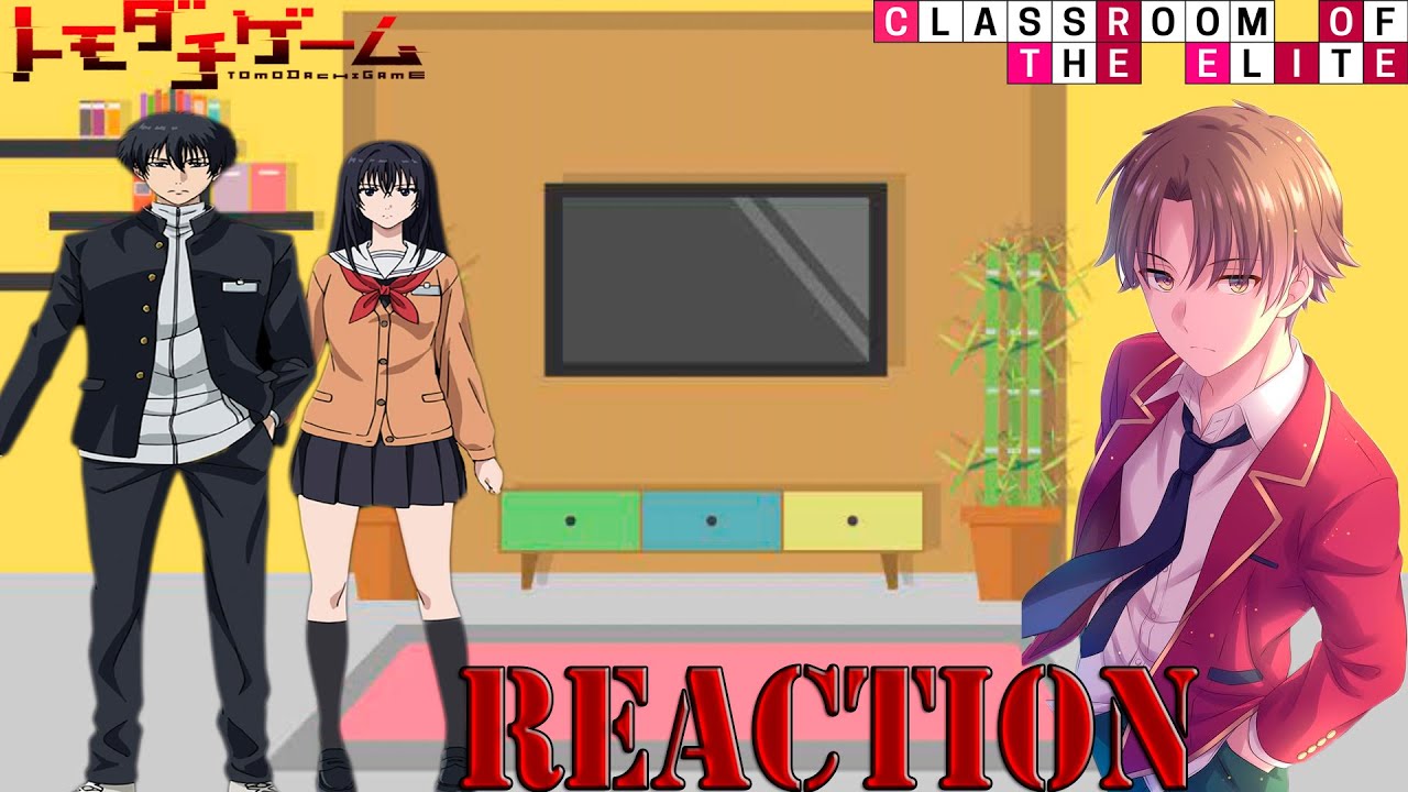 Tomodachi Game react to Ayanokoji || COTE & TG (RU | ENG)
