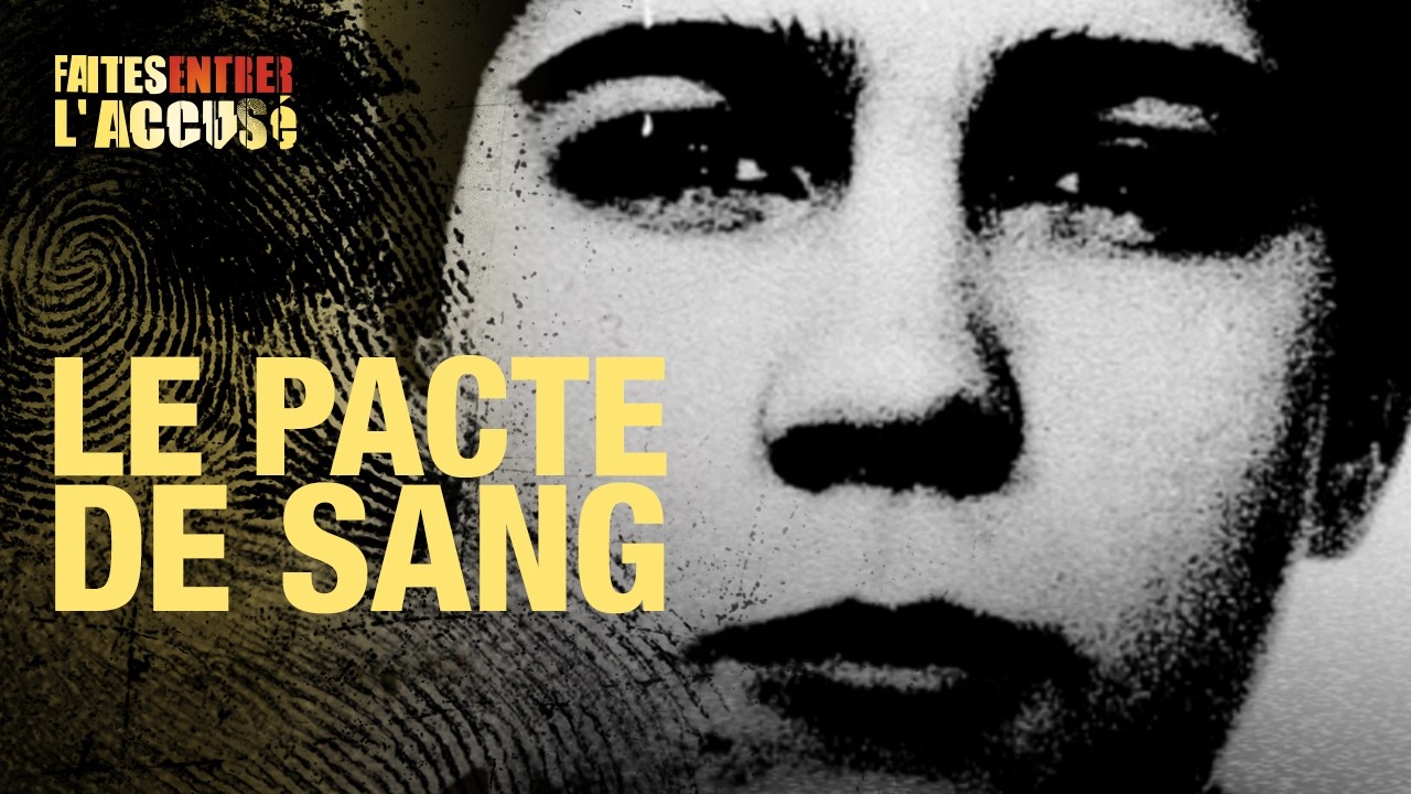 Faites entrer l'accusé - Le pacte de sang