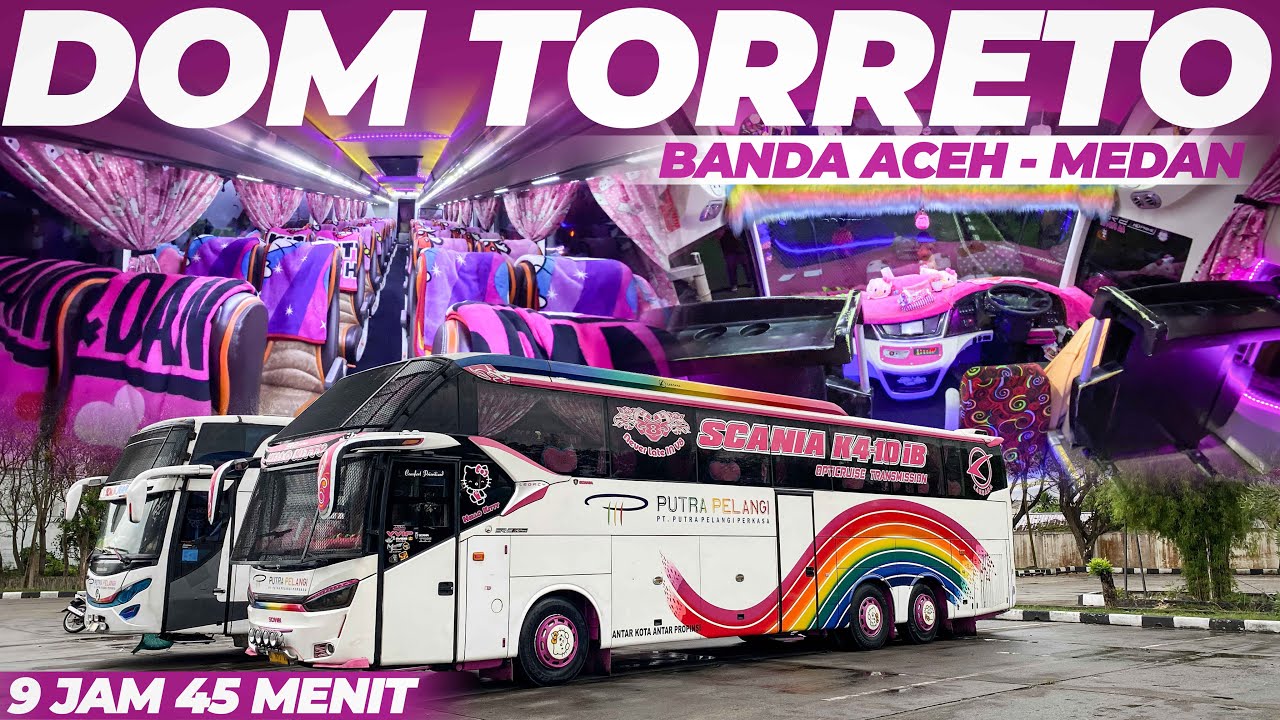 BUS VIRAL , ARTISNYA PUTRA PELANGI | Trip Putra Pelangi Banda Aceh - Medan [ 9 JAM 45 MENIT ] SAJA.