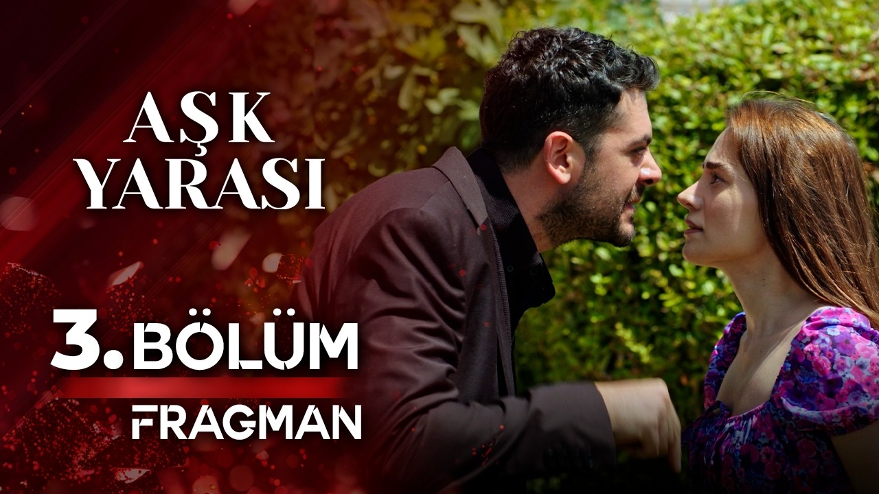 Aşk Yarası | 3. B&ouml;l&uuml;m 1. Fragmanı &ndash; Aşk Yarası