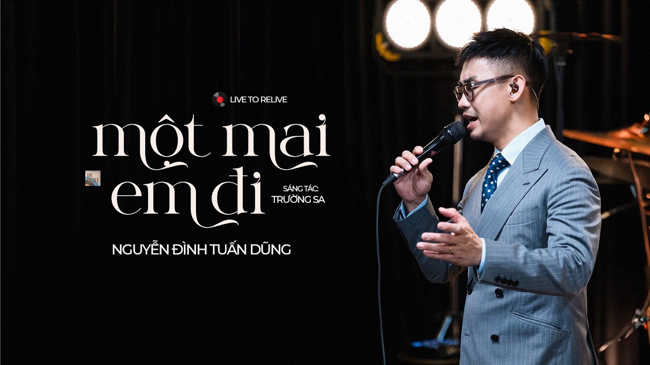 Live to Relive 3 | Một Mai Em Đi (Trường Sa) | Nguyễn Đình Tuấn Dũng