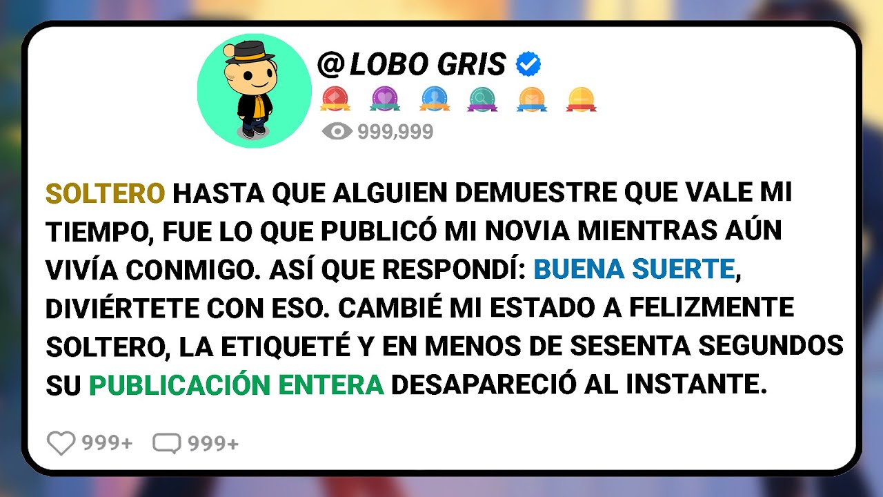 Soltero Hasta Que Alguien Demuestre Que Vale Mi Tiempo, Fue Lo Que Publicó Mi Novia Mientras Aún....