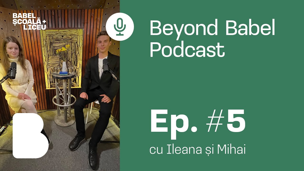 Beyond Babel Podcast - Episodul #5 cu Ileana și Mihai