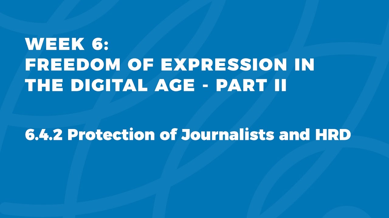 MOOC FOE1x | 6.4.2 Protection of Journalists and HRD