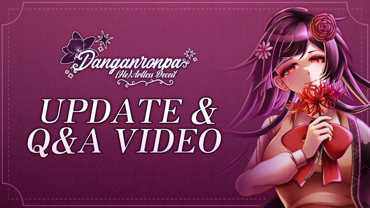 DANGANRONPA: (He)Artless Deceit | Update Video + Q&A