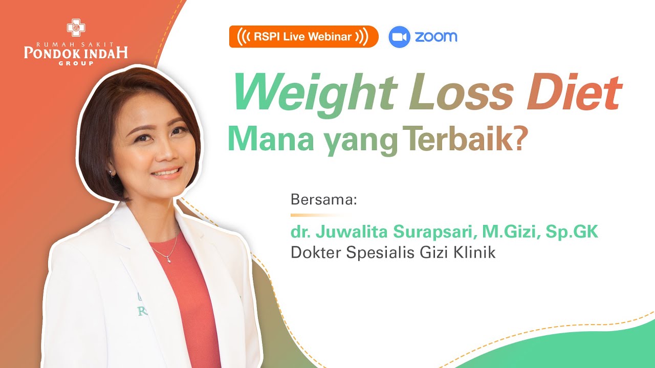#RSPILiveWebinar – Weight Loss Diet, Mana yang Terbaik? - dr. Juwalita Surapsari, M.Gizi, Sp.GK