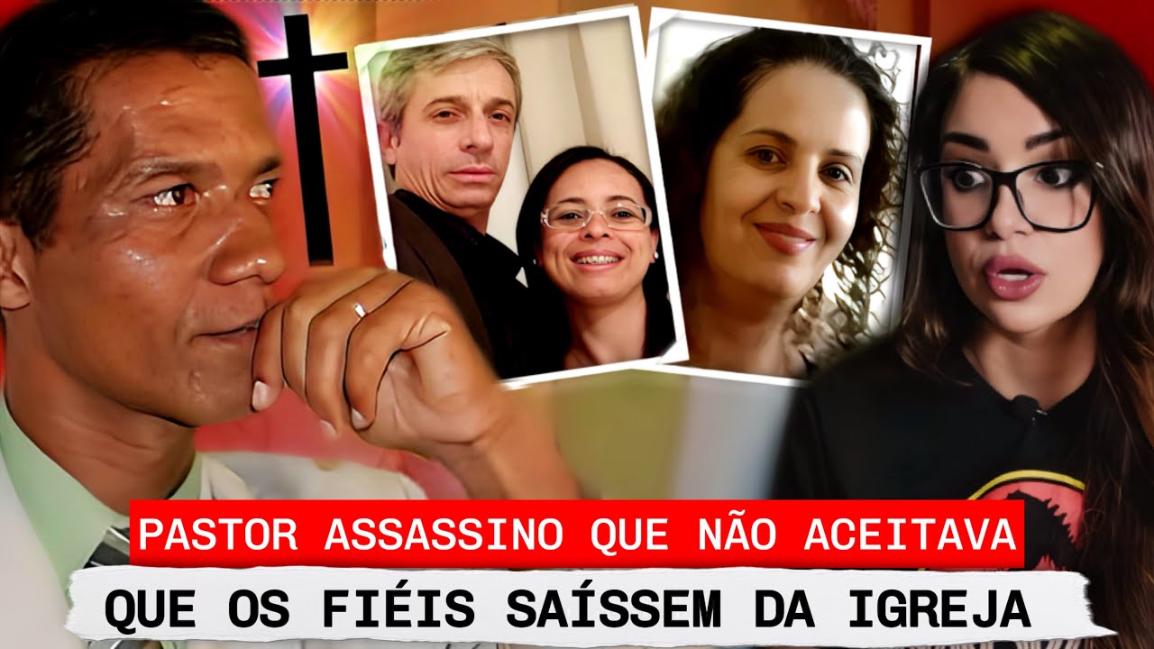 O PASTOR BRASILEIRO QUE MATAVA QUEM SAIA DE SUA IGREJA #casoscrimimais