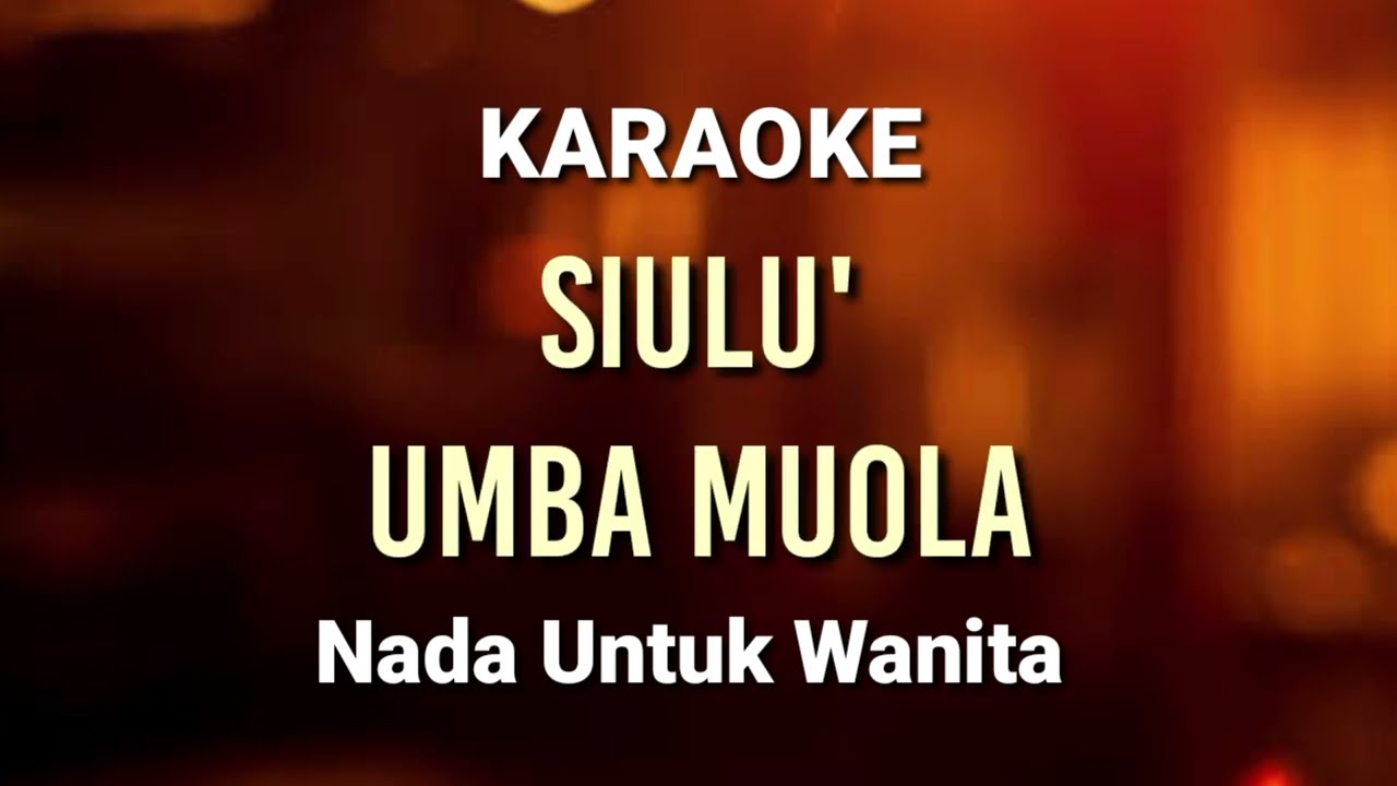 Karaoke siulu' umba muola nada untuk wanita || Karaoke lagu toraja siulu' umba muola
