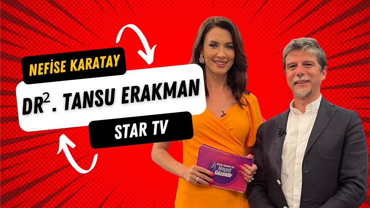 Dr. Tansu Erakman Star Tv'de Nefise Karatay'ın konuğu oldu...