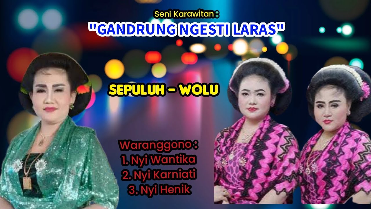 SEPULUH - WOLU IROMO // NYI WANTIKA, KARNIATI, HENIK, ADELIA // GANDRUNG NGESTI LARAS
