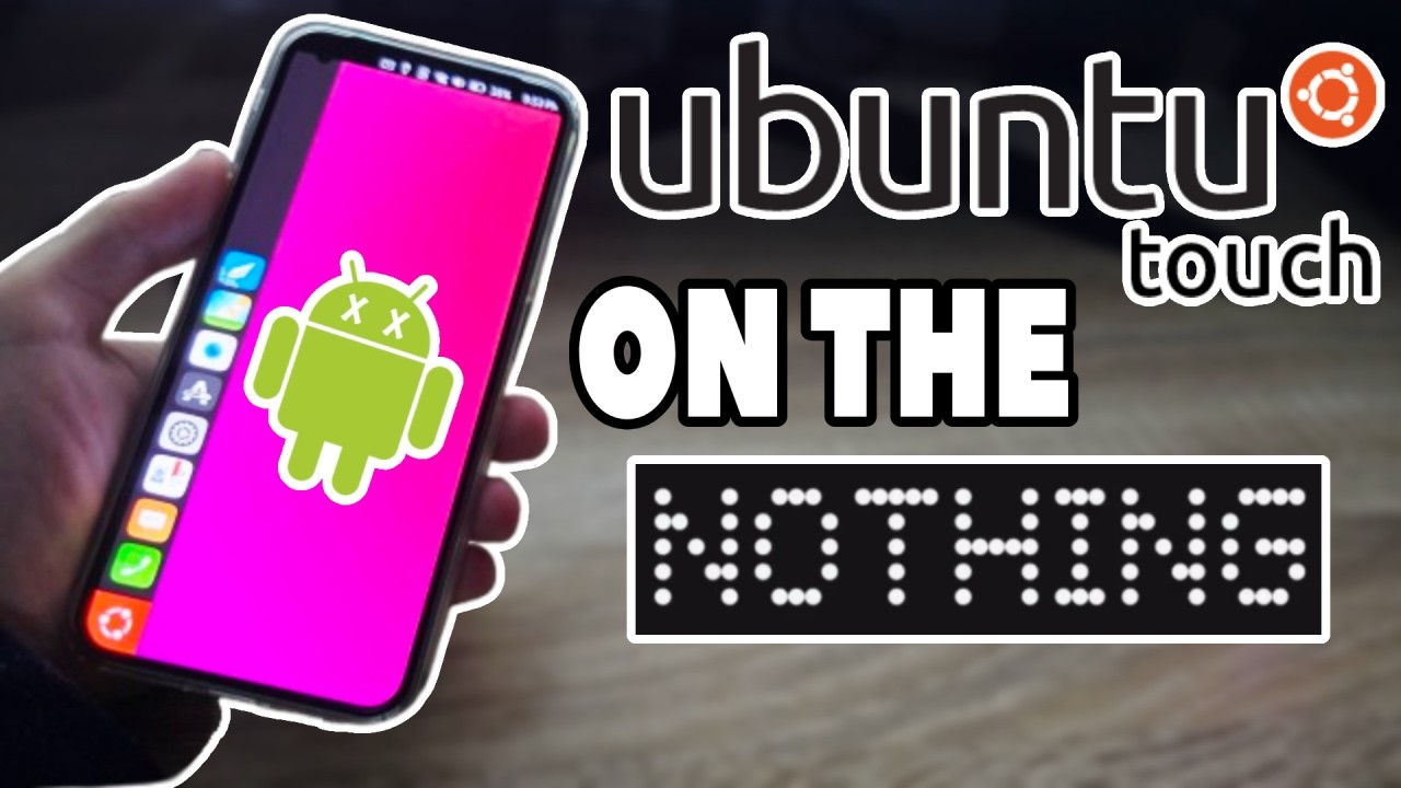 Installing Ubuntu Touch on the Nothing Phone 1