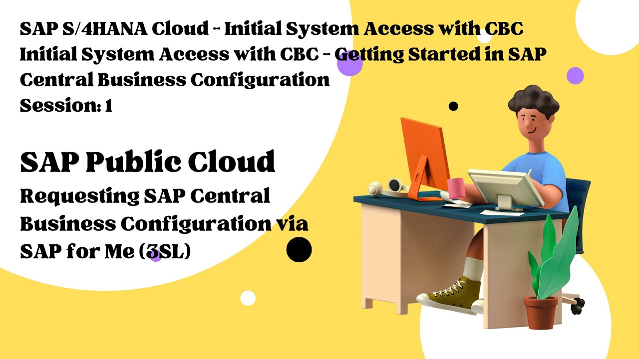 Session 1 - Requesting SAP Central Business Configuration via SAP for Me