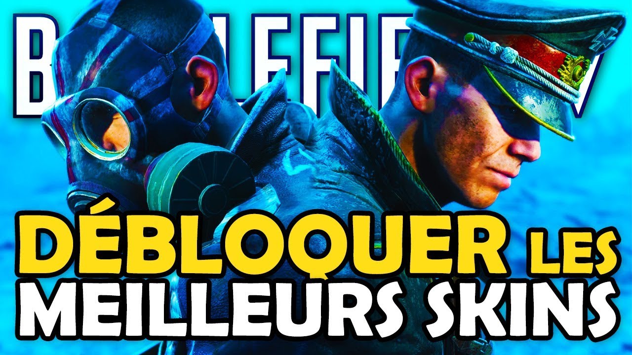 Comment D&Eacute;BLOQUER les MEILLEURS SKINS | Guide Tuto #11 | Battlefield 5