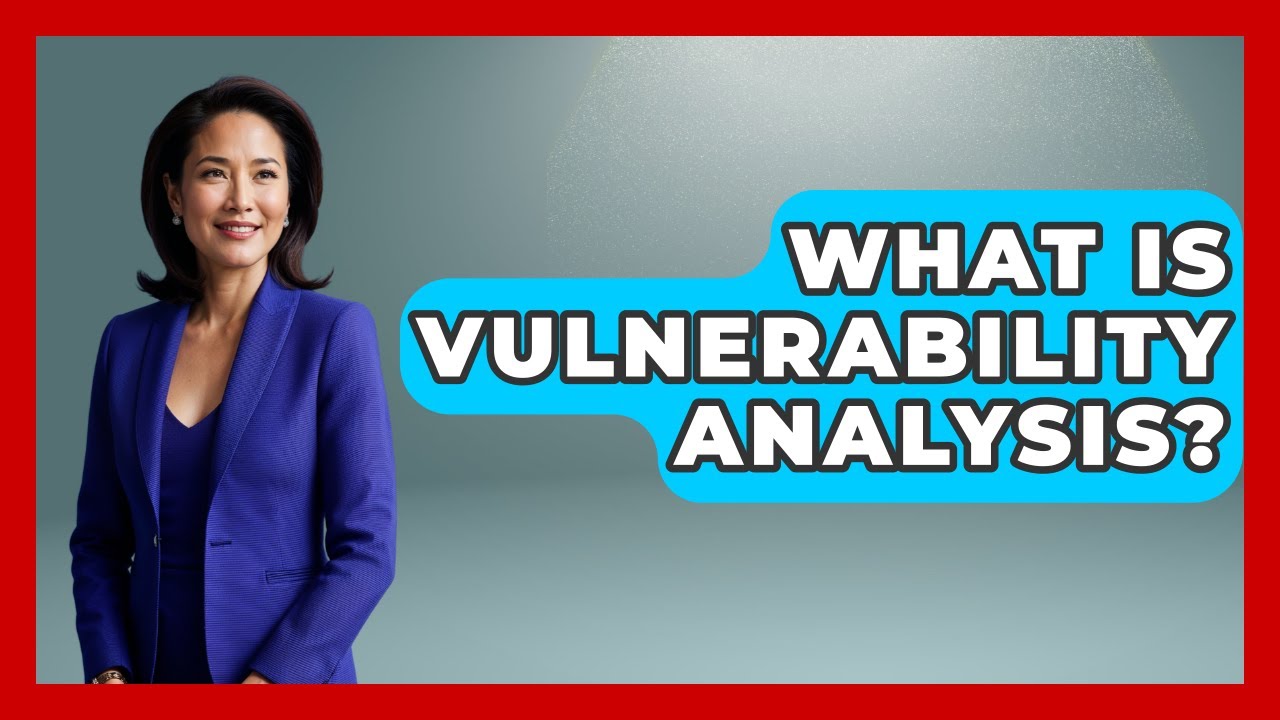 What Is Vulnerability Analysis? - Tactical Warfare Experts