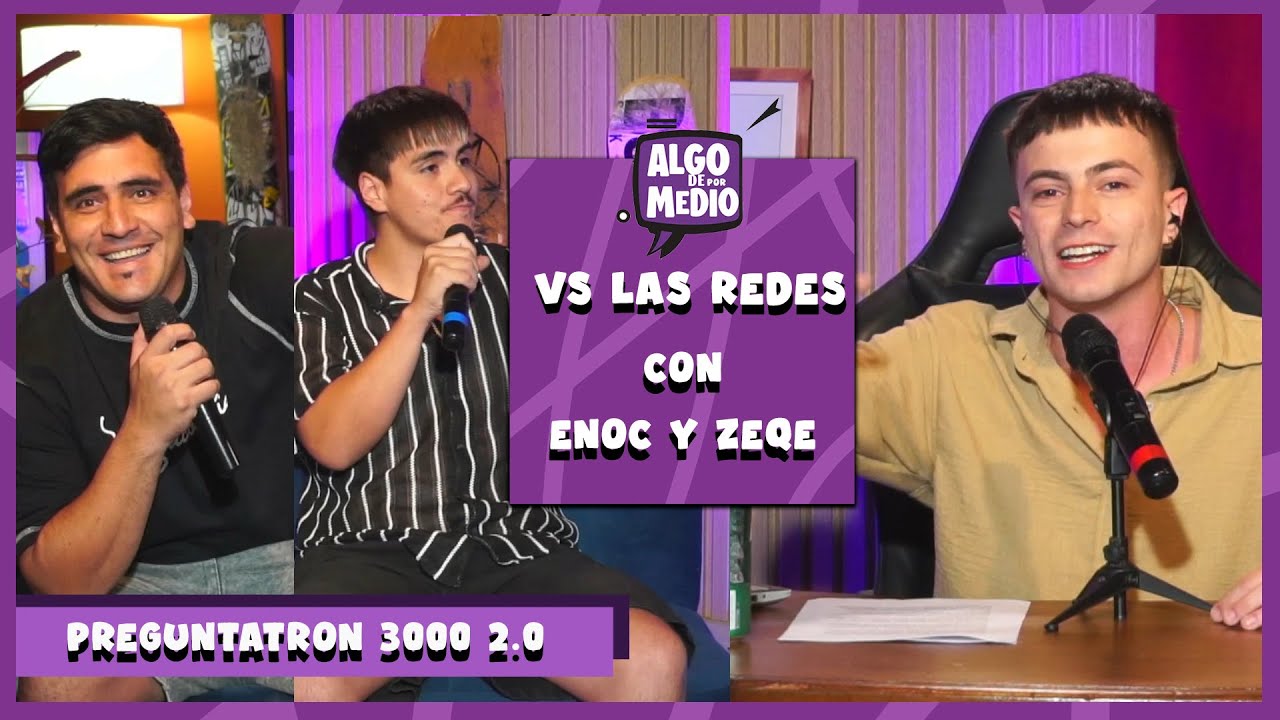 ALGO DE POR MEDIO #3 - Invitados: Enoc y Zeqe - PREGUNTATRON 3000, EL VS y MÁS