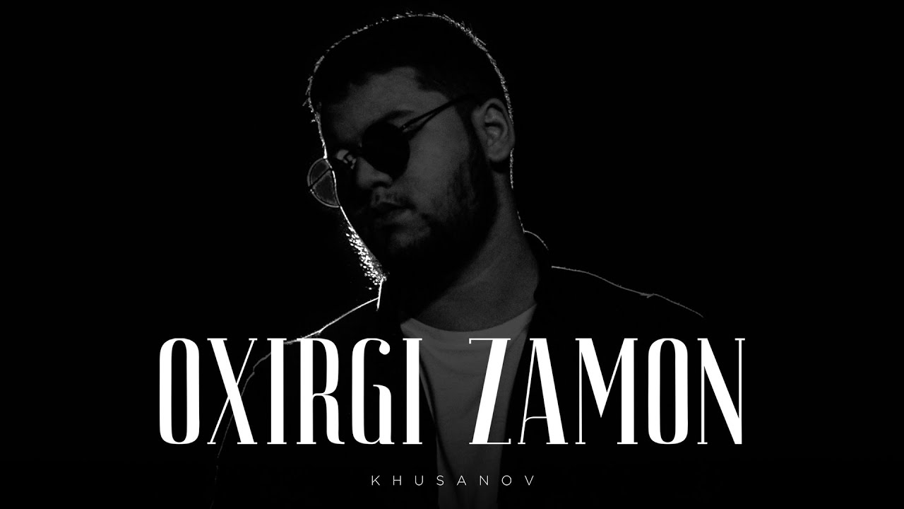 Khusanov - Oxirgi zamon (Official Video)