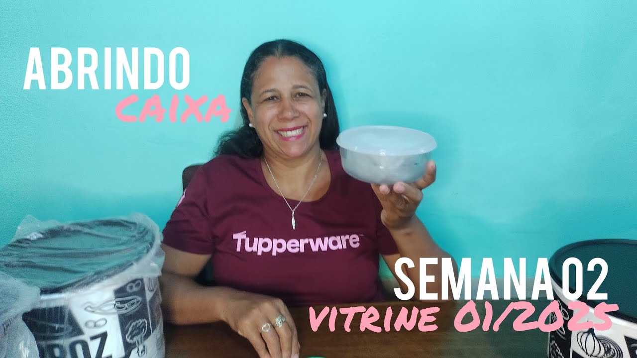 ABRINDO CAIXA TUPPERWARE SEMANA 02.