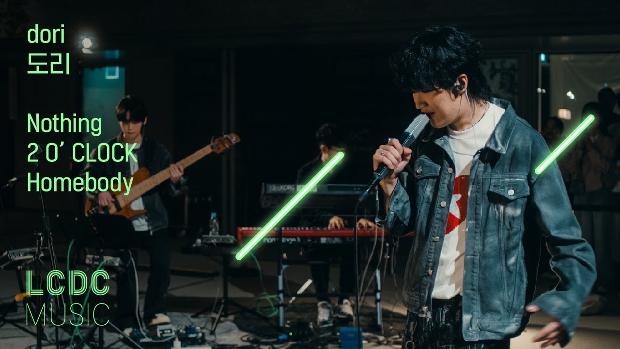 dori - Nothing, 2 O' CLOCK, Homebody | LCDC LIVE