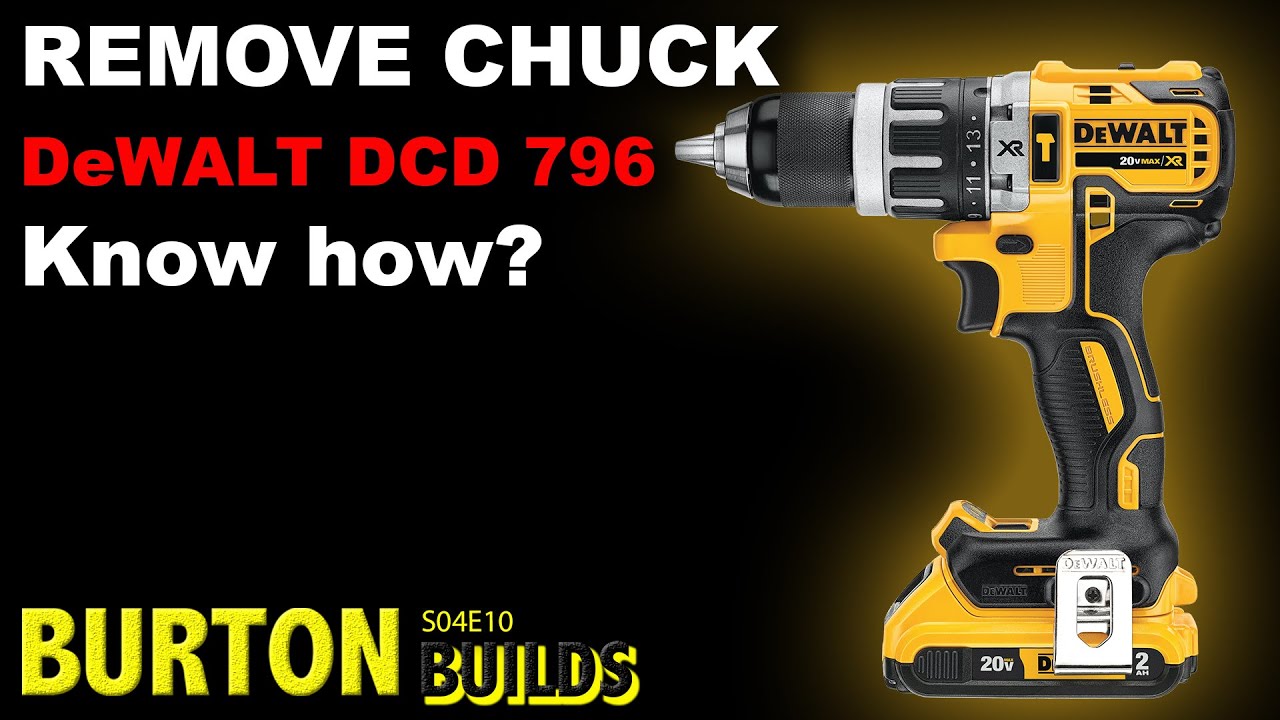 Снять патрон с бесщёточной дрели DeWALT 20v MAX DCD796 — КАК? — Burton Builds