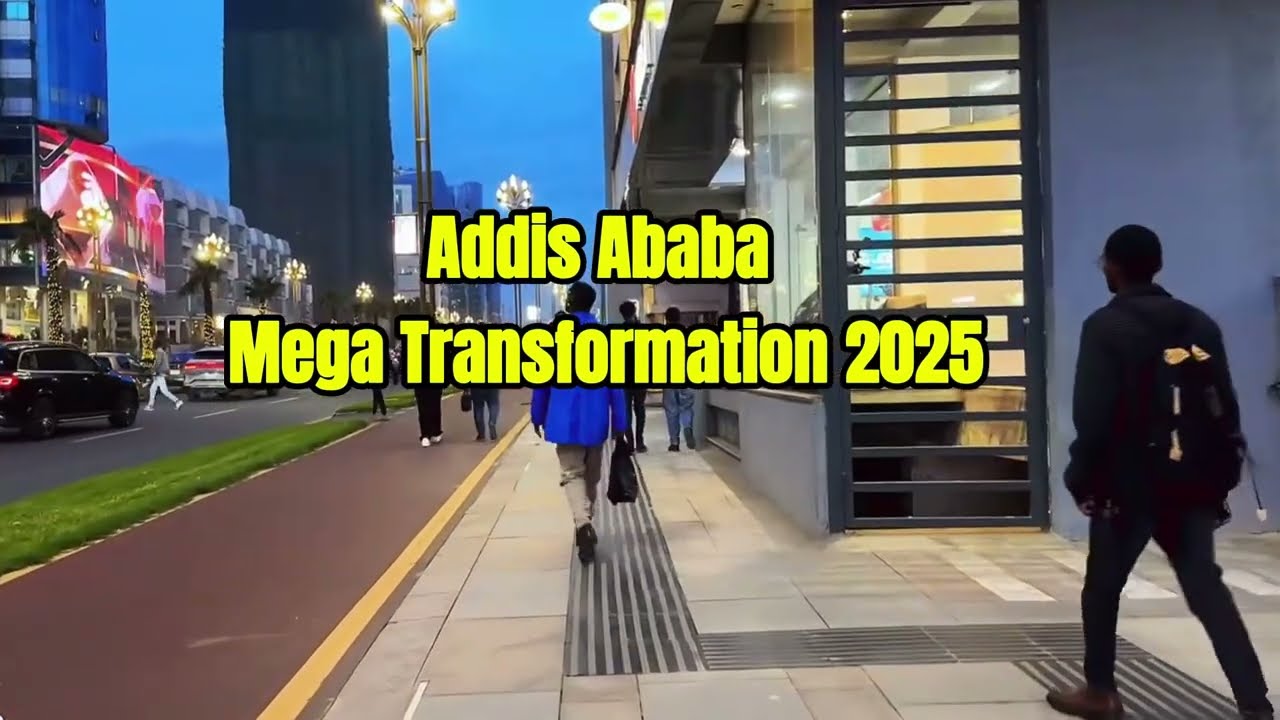 Addis Ababa Mega Transformation 2025 &mdash; Bole Atlas Corridor & Urban Development Revolution