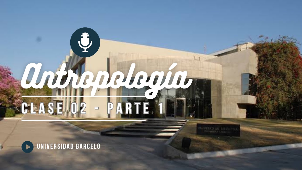PREGRADO - Clase 2 p. I - Antropología
