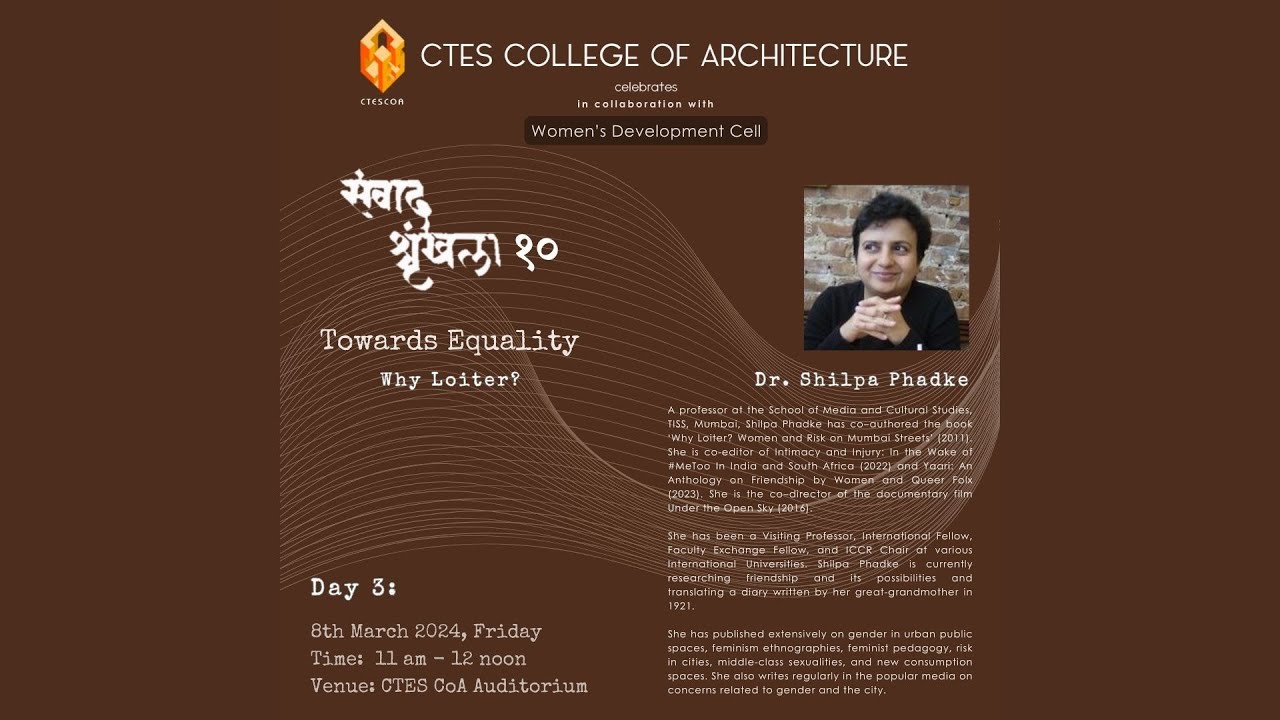CTES College I संवाद श्रृंखला 10.0 |Dr. Shilpa Phadke: Why Loiter | 08.03.2024