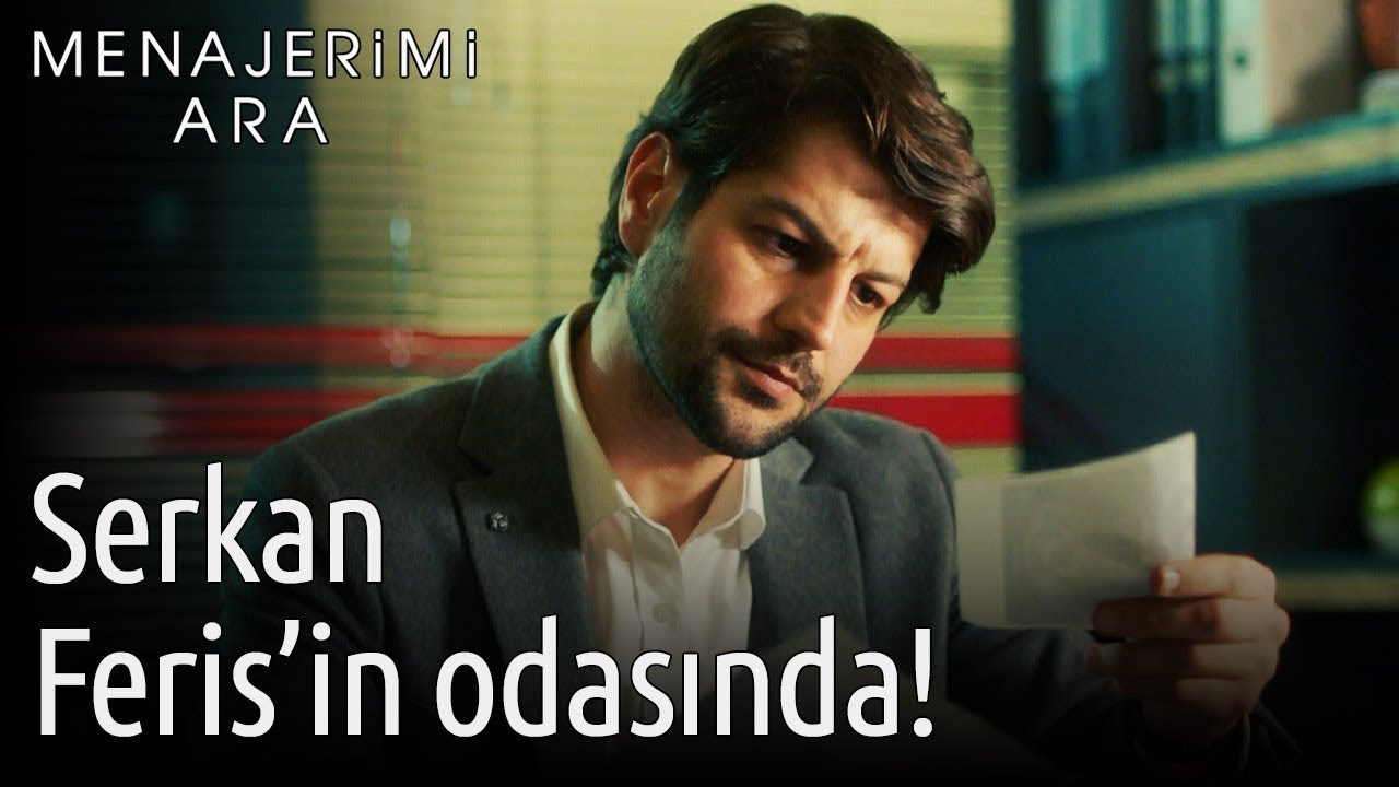 Menajerimi Ara 25. Bölüm - Serkan Feris'in Odasında!