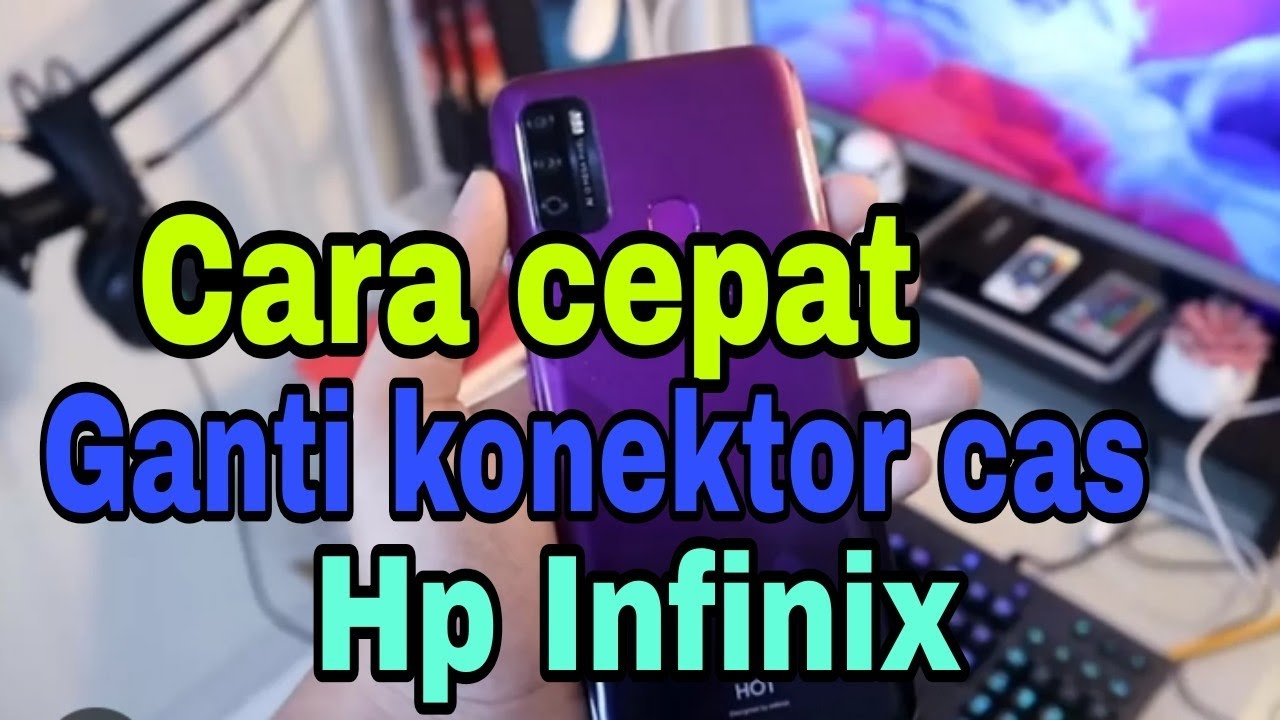 cara cepat ganti konektor cas hp infinix